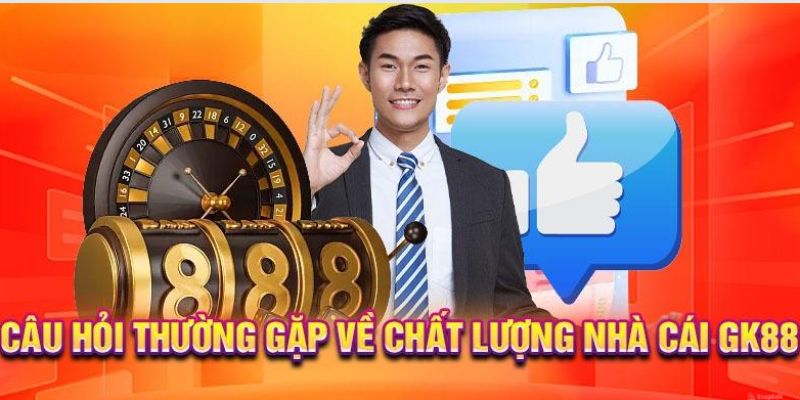 Trả lời những thắc mắc thường gặp về nhà cái trực tuyến gk88