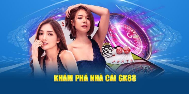 Gk88 – Trang Chủ Giải Trí Hàng Đầu Đông Nam Á 2024